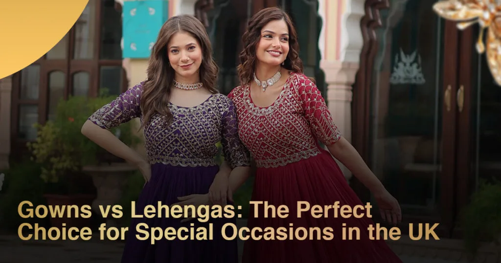 Gowns vs Lehengas
